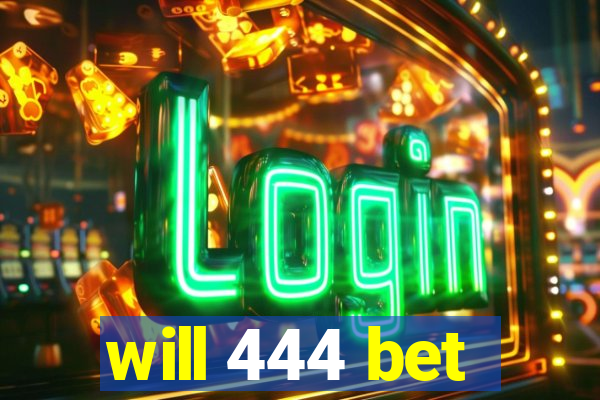 will 444 bet